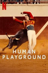 Смотреть Human Playground онлайн в HD качестве 720p