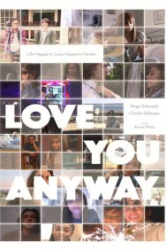 Смотреть Love You Anyway онлайн в HD качестве 720p