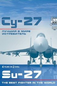 Смотреть Су-27. Лучший в мире истребитель онлайн в HD качестве 720p
