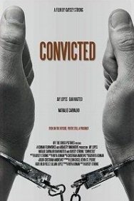 Смотреть Convicted онлайн в HD качестве 720p