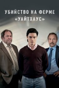 Смотреть Убийство на ферме «Уайтхаус» онлайн в HD качестве 720p