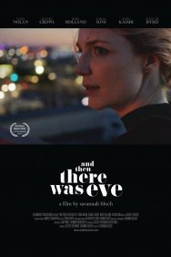 Смотреть And Then There Was Eve онлайн в HD качестве 720p