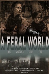 Смотреть A Feral World онлайн в HD качестве 720p