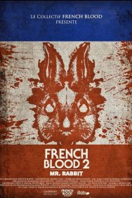 Смотреть Французская кровь 2: Мистер Кролик онлайн в HD качестве 720p