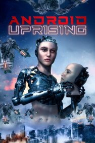 Смотреть Android Uprising онлайн в HD качестве 720p