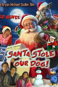 Смотреть Santa Stole Our Dog: A Merry Doggone Christmas! онлайн в HD качестве 720p