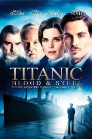 Смотреть Титаник: Кровь и сталь онлайн в HD качестве 720p