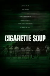 Смотреть Суп из сигарет онлайн в HD качестве 720p