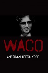 Смотреть Уэйко: Американский апокалипсис онлайн в HD качестве 720p