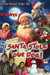 Смотреть Santa Stole Our Dog: A Merry Doggone Christmas! онлайн в HD качестве 720p