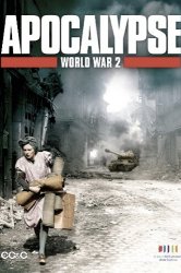 Смотреть Апокалипсис: Вторая мировая война онлайн в HD качестве 720p