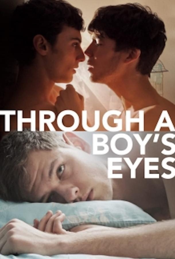 Смотреть Through a Boy's Eyes онлайн в HD качестве 